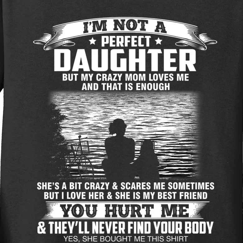 Im Not A Perfect Daughter But My Crazy Mom Loves Me Kids Long Sleeve Shirt