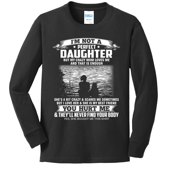 Im Not A Perfect Daughter But My Crazy Mom Loves Me Kids Long Sleeve Shirt