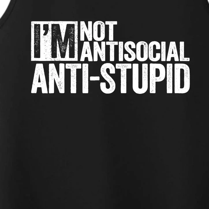 IM Not Antisocial IM Antistupid Sarcastic Performance Tank