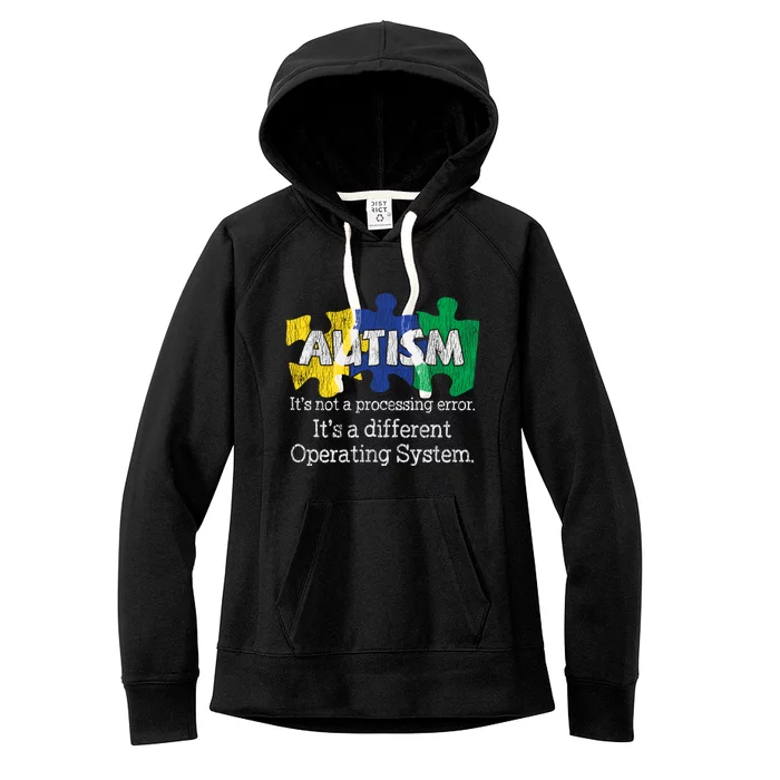 It's Not A Processing Error Autistic Autism Awareness Great Gift Women's Fleece Hoodie