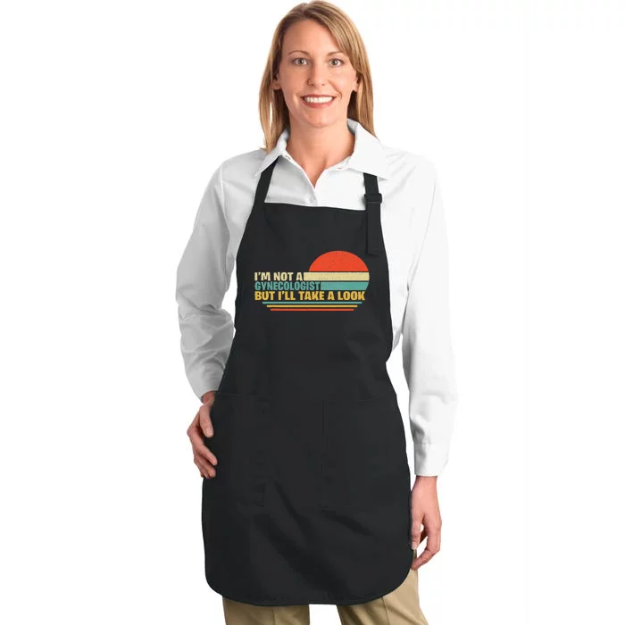 IM Not A Gynecologist But ILl Take A Look Full-Length Apron With Pocket