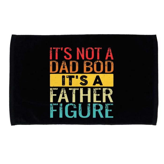 Its Not A Dad Bod Its A Father Figure Funny Dad Microfiber Hand Towel