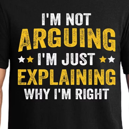 I'm Not Arguing I'm Just Explaining Why I'm Right Pajama Set