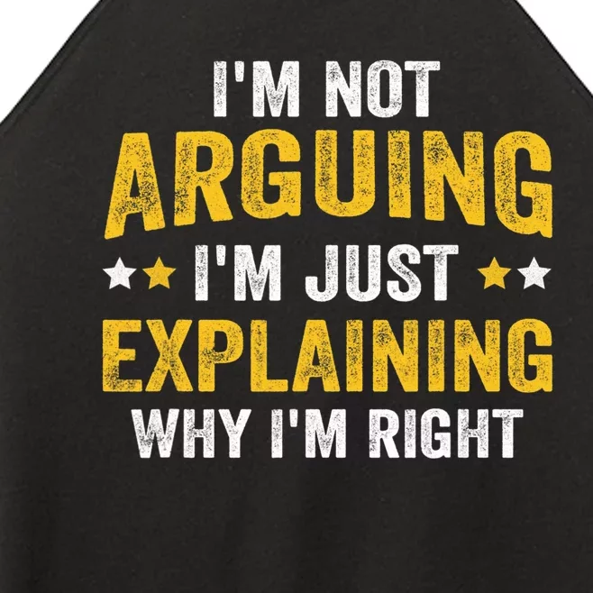 I'm Not Arguing I'm Just Explaining Why I'm Right Women’s Perfect Tri Rocker Tank