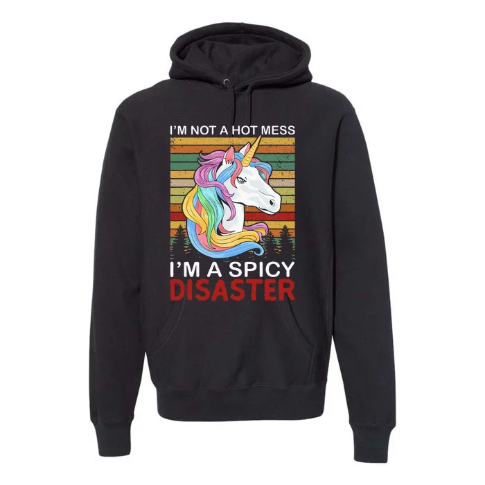 IM Not A Hot Mess IM A Spicy Disaster Premium Hoodie