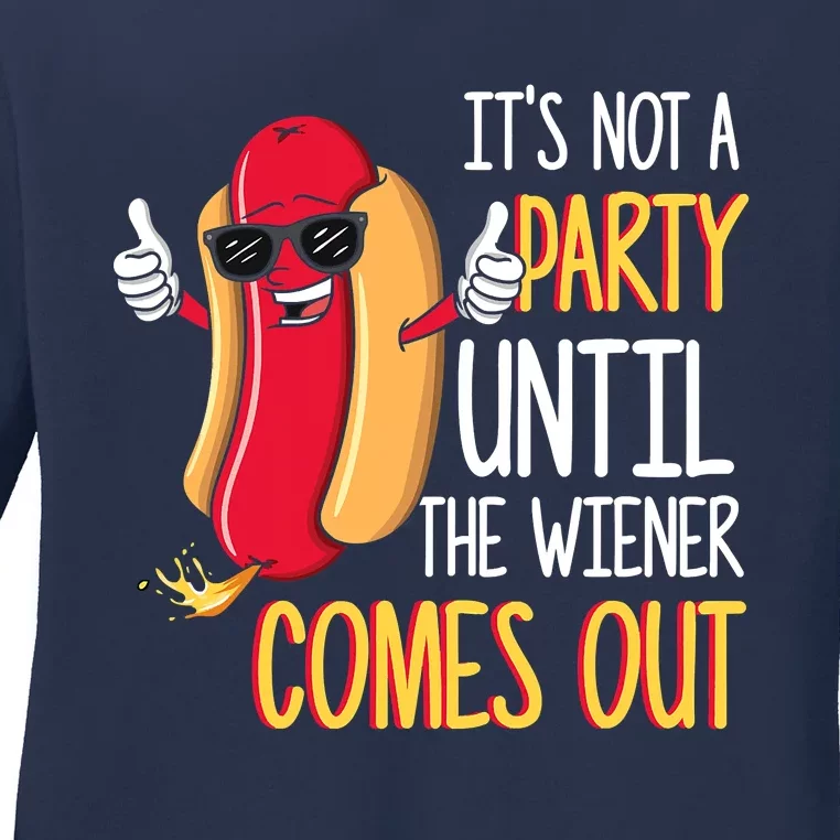 It's Not A Party Until The Wiener Comes Out Funny Hot Dog Ladies Long Sleeve Shirt