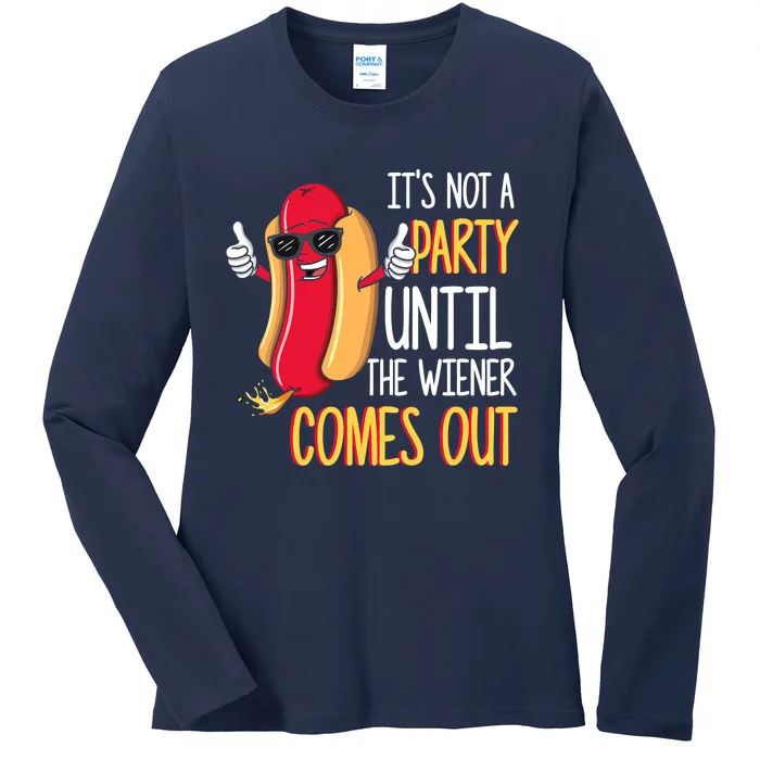 It's Not A Party Until The Wiener Comes Out Funny Hot Dog Ladies Long Sleeve Shirt