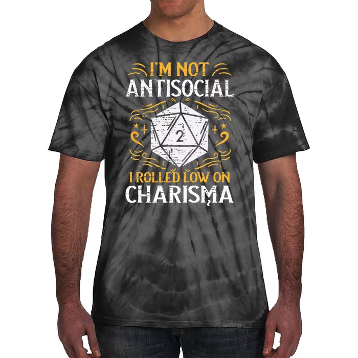 I'm Not Antisocial I Rolled Low On Charisma RPG Gamer Tie-Dye T-Shirt