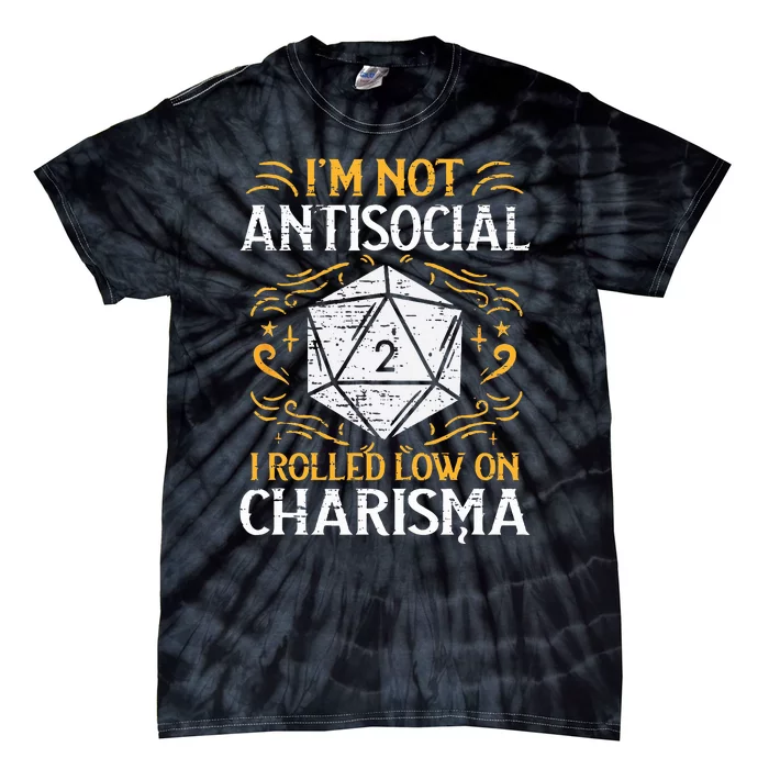 I'm Not Antisocial I Rolled Low On Charisma RPG Gamer Tie-Dye T-Shirt