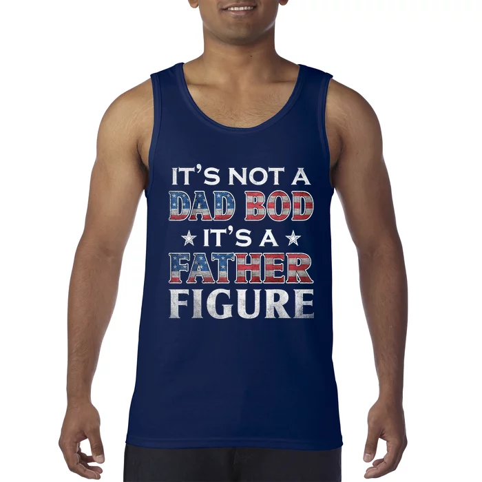 Its Not A Dad Bod Its A FatherFigure American Flag Tank Top