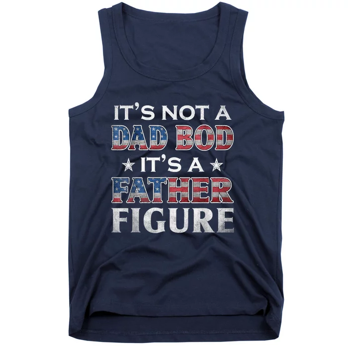 Its Not A Dad Bod Its A FatherFigure American Flag Tank Top