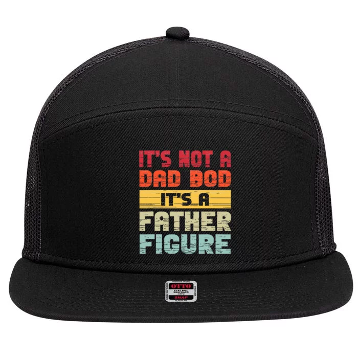 it's not a dad bod it's a father figure funny dad 7 Panel Mesh Trucker Snapback Hat