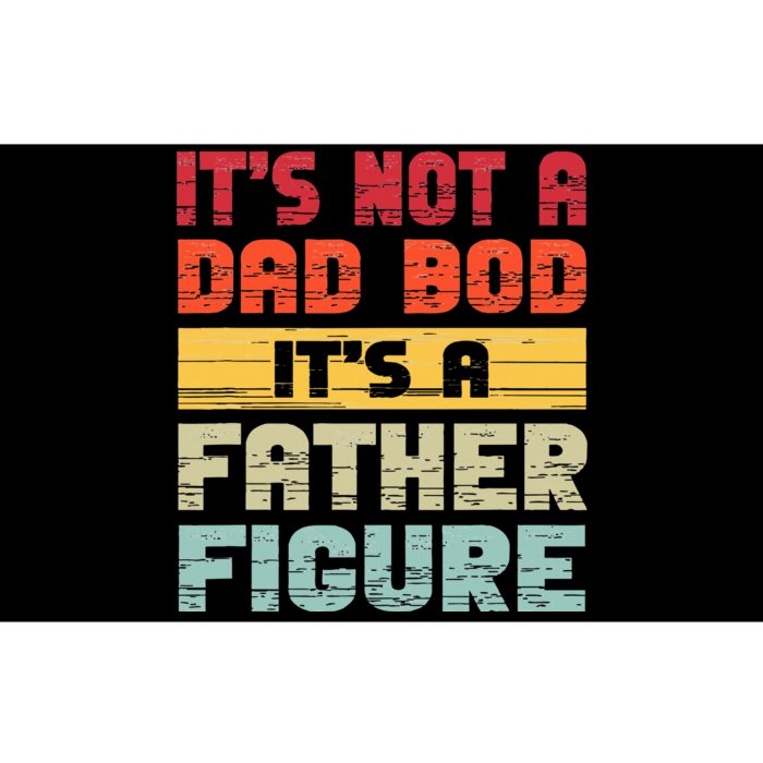 it's not a dad bod it's a father figure funny dad Bumper Sticker