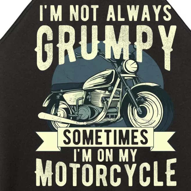 IM Not Always Grumpy Sometimes IM On My Motorcycle Women’s Perfect Tri Rocker Tank