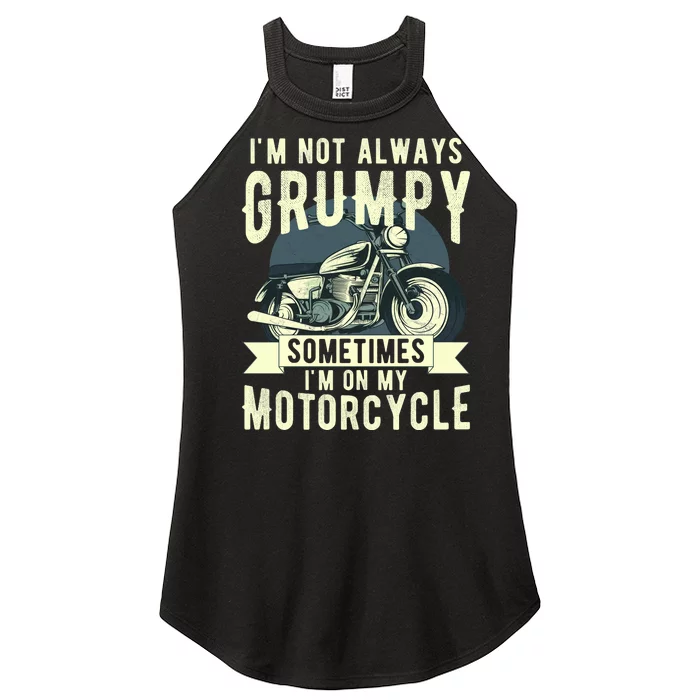 IM Not Always Grumpy Sometimes IM On My Motorcycle Women’s Perfect Tri Rocker Tank