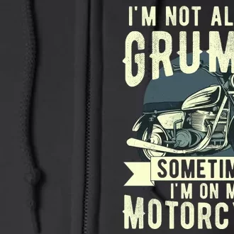 IM Not Always Grumpy Sometimes IM On My Motorcycle Full Zip Hoodie