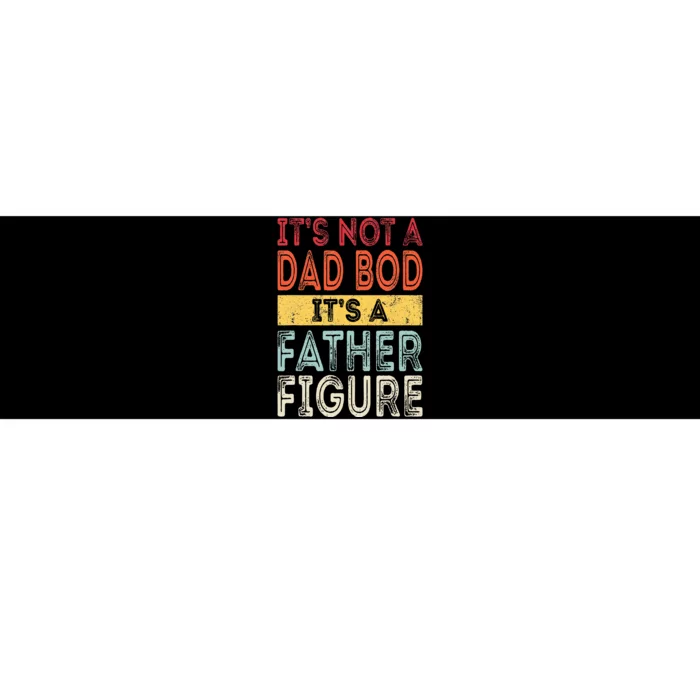 It's Not A Dad Bod It's A Father Figure Funny Retro Vintage Bumper Sticker