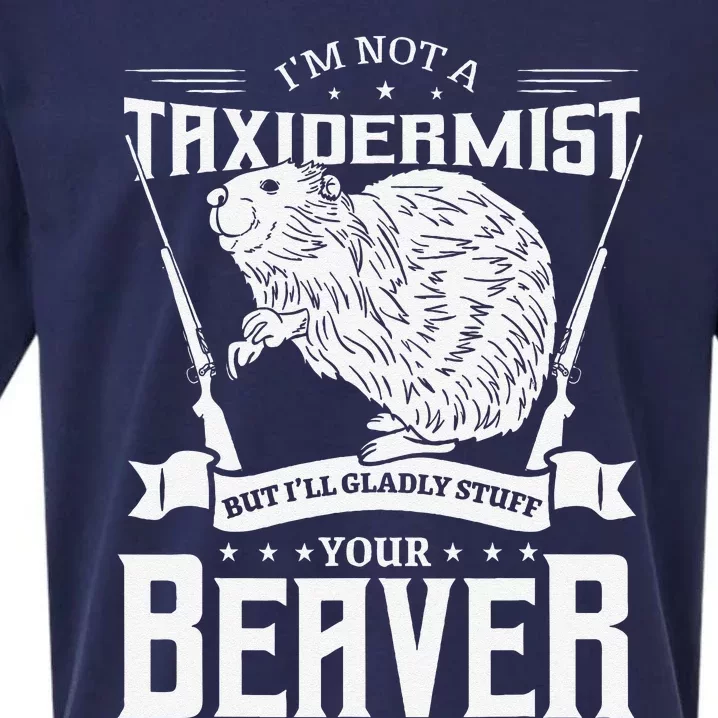 IM Not A Taxidermist Hunting Beaver Riffle Hunter Sueded Cloud Jersey T-Shirt