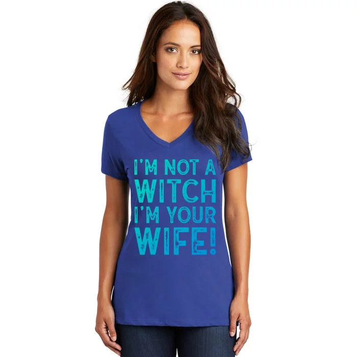 Im Not A Witch Im Your Wife Funny Halloween Gift Women's V-Neck T-Shirt