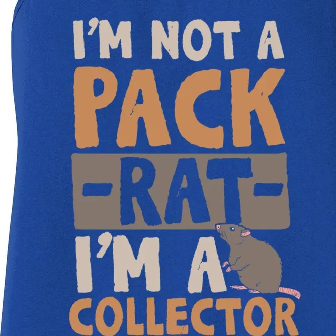 IM Not A Pack Rat IM A Collector Gift Women's Racerback Tank