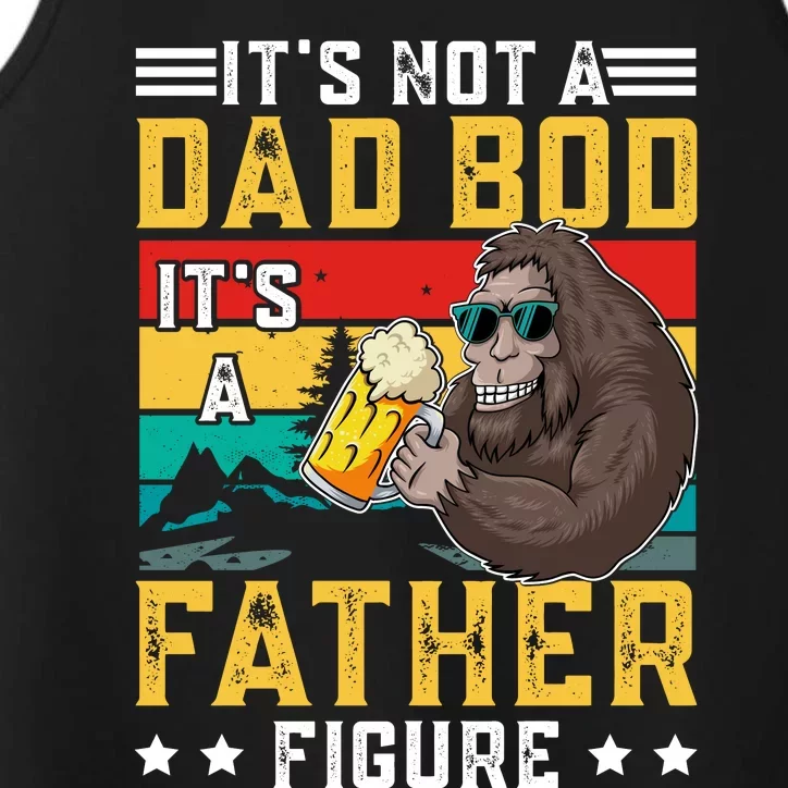 Its Not A Dad Bod Its A Father Figure Fathers Day Performance Tank