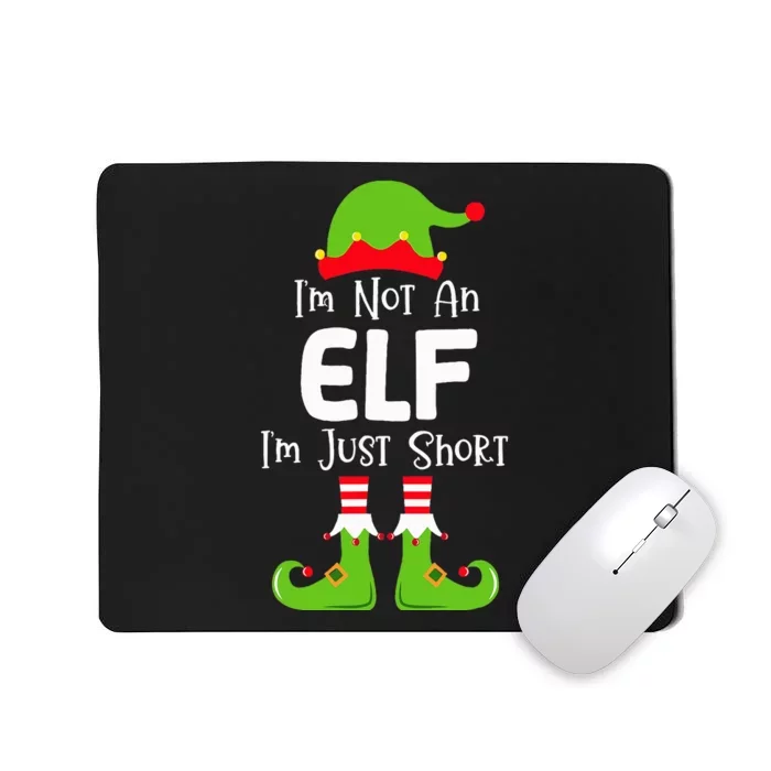 IM Not An Elf IM Just Short Family Christmas Pjs Matching Mousepad