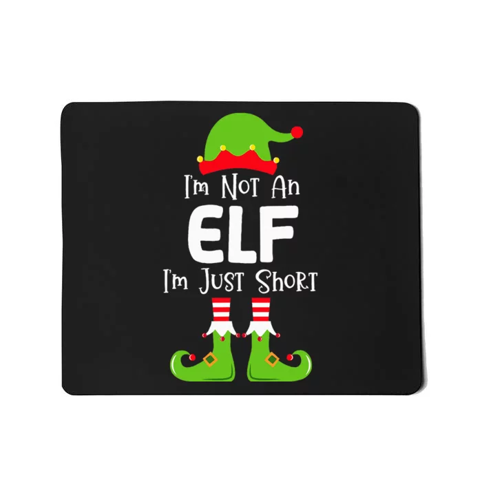 IM Not An Elf IM Just Short Family Christmas Pjs Matching Mousepad