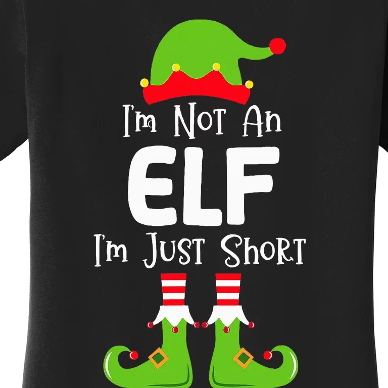 IM Not An Elf IM Just Short Family Christmas Pjs Matching Women's T-Shirt