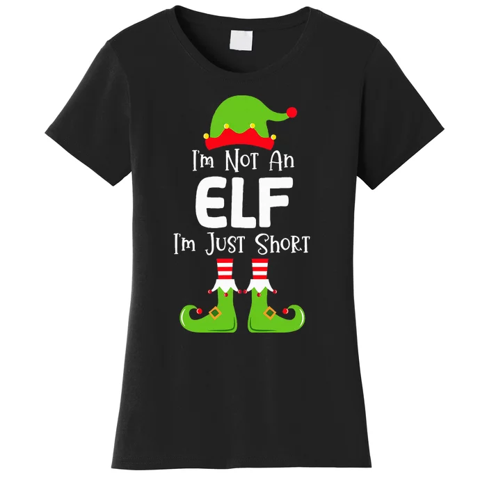 IM Not An Elf IM Just Short Family Christmas Pjs Matching Women's T-Shirt