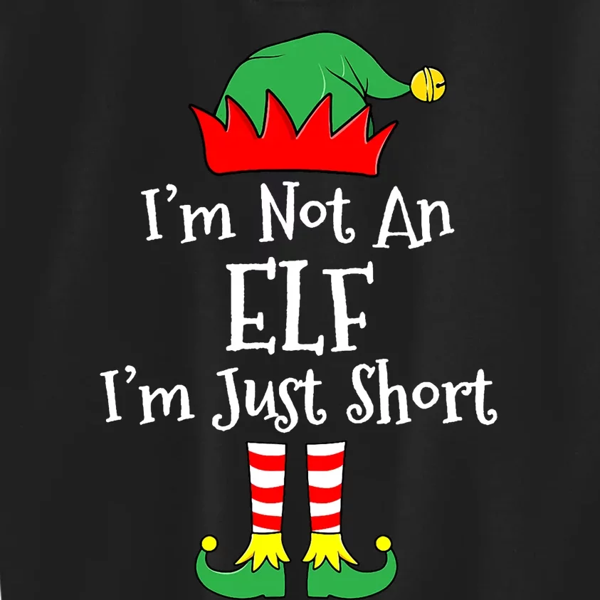 IM Not An Elf Im Just Short Funny Christmas Matching Family Kids Sweatshirt