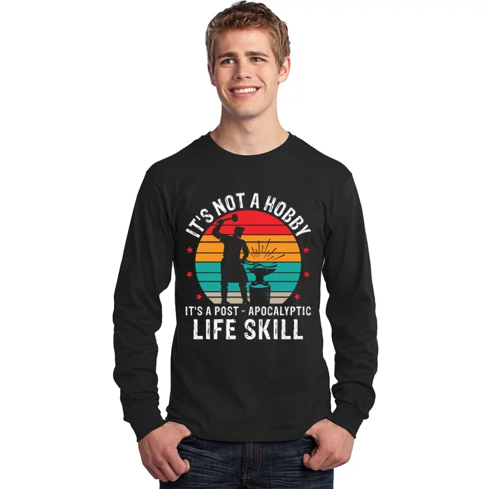 It's Not A Hobby It's A Post Apocalyptic Life Skill Long Sleeve Shirt