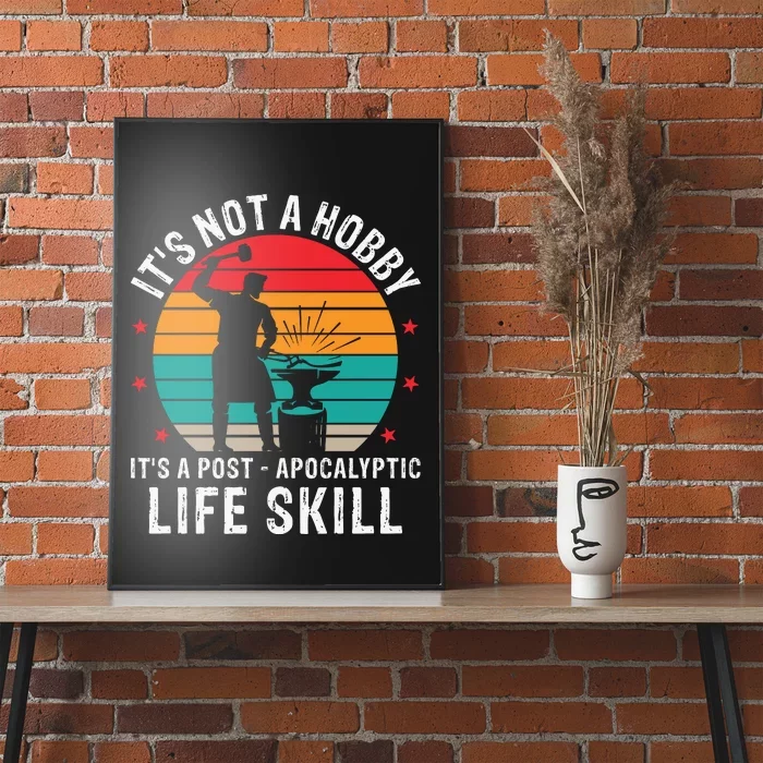 It's Not A Hobby It's A Post Apocalyptic Life Skill Poster