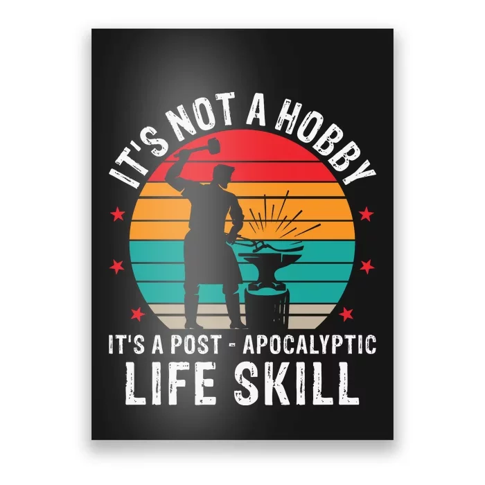 It's Not A Hobby It's A Post Apocalyptic Life Skill Poster