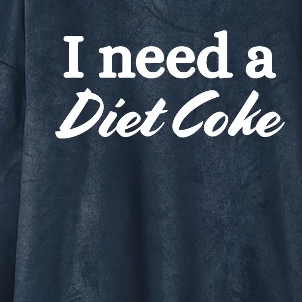 I Need A Diet Co Ke Hooded Wearable Blanket