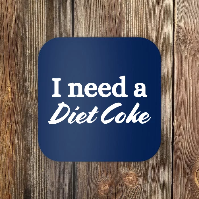 I Need A Diet Co Ke Coaster