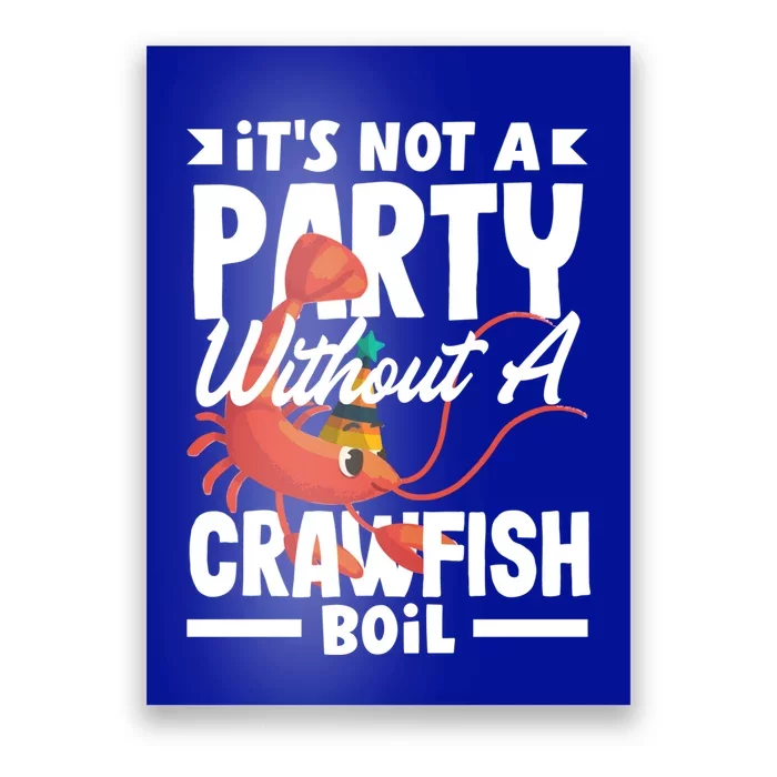 Its Not A Party Without A Crawfish Boil Gift Poster