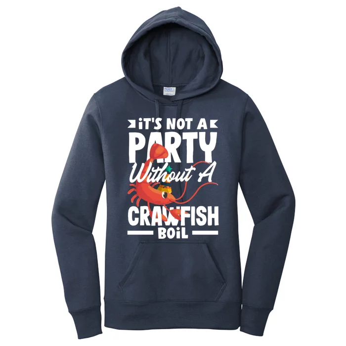 Its Not A Party Without A Crawfish Boil Gift Women's Pullover Hoodie