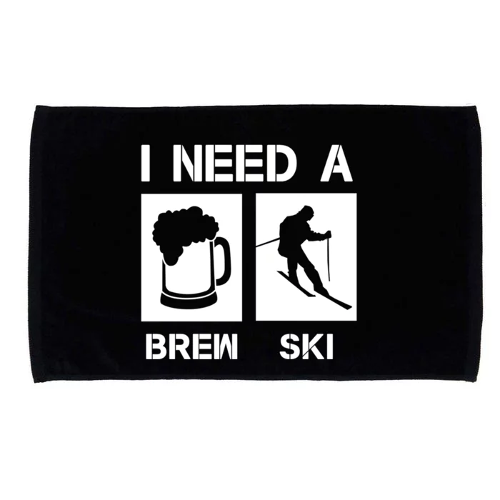 I Need A Brewski Funny Beer Ing Skier Ski Snowboarder Gift Microfiber Hand Towel