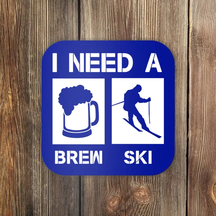 I Need A Brewski Funny Beer Ing Skier Ski Snowboarder Gift Coaster