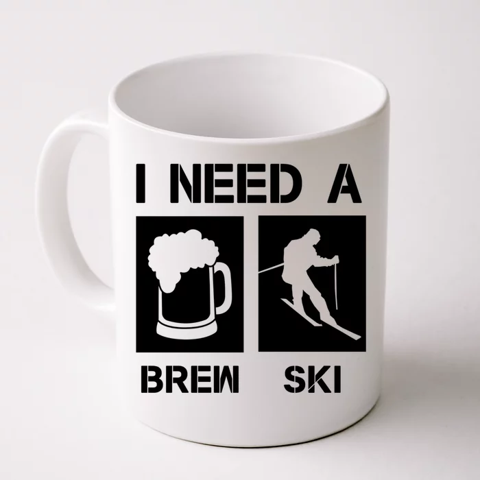 I Need A Brewski Funny Beer Ing Skier Ski Snowboarder Gift Front & Back Coffee Mug