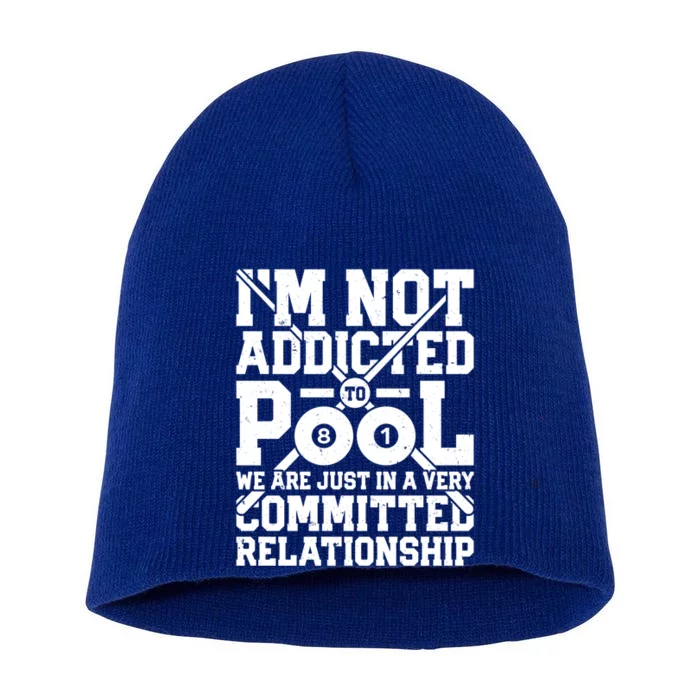 IM Not Addicted To Pool Funny Billiards Player 8 Ball Funny Gift Short Acrylic Beanie