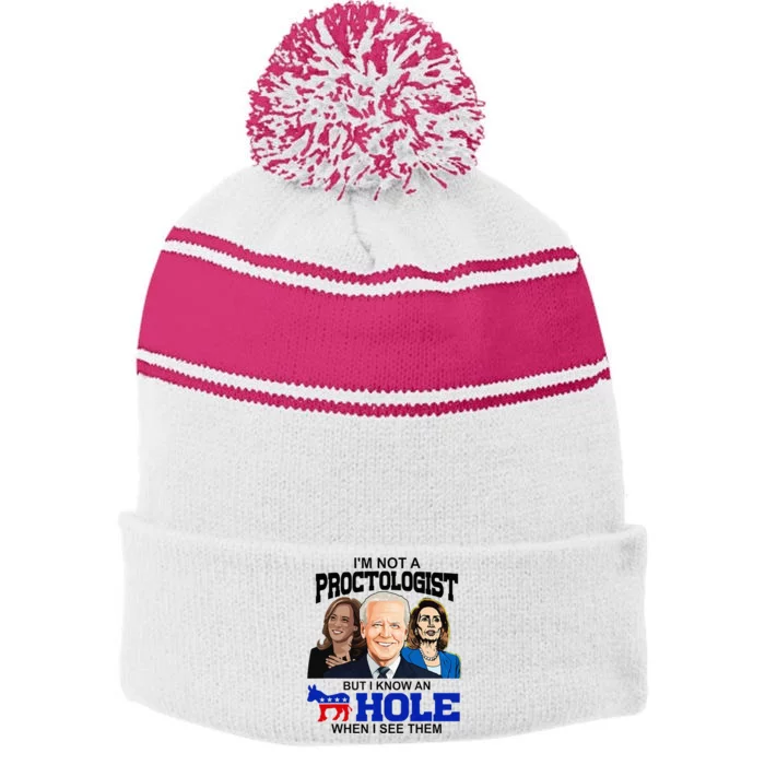 IM Not A Proctologist But I Know An Asshole When I See Them Stripe Pom Pom Beanie