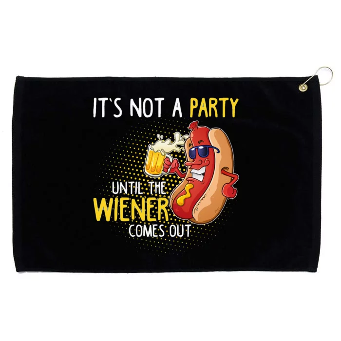 Its Not A Party Until The Weiner Comes Out Grommeted Golf Towel