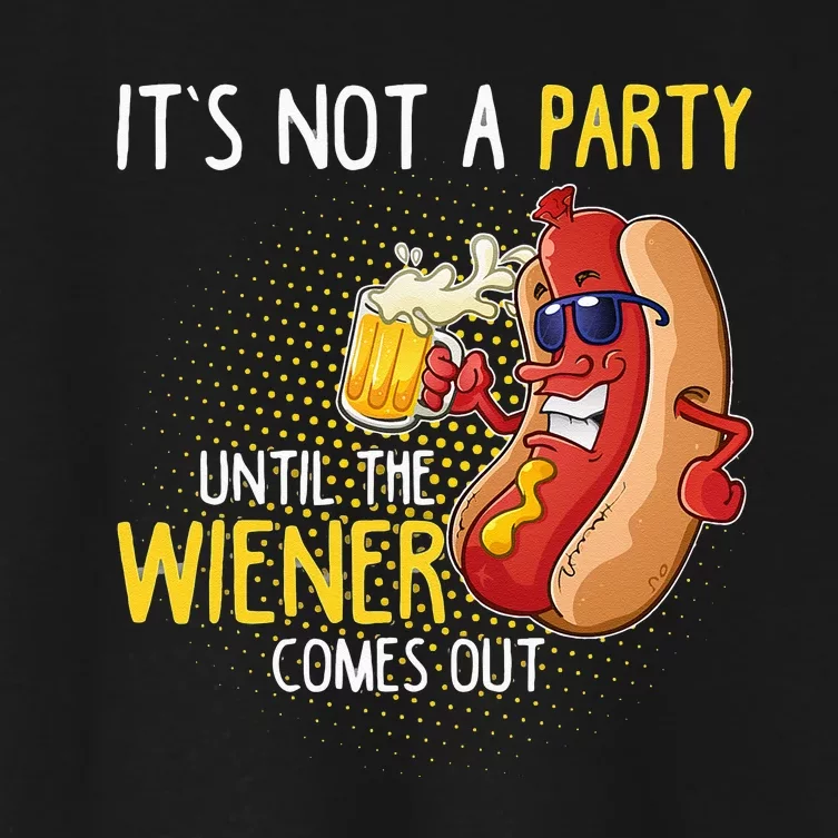 Its Not A Party Until The Weiner Comes Out Women's Crop Top Tee