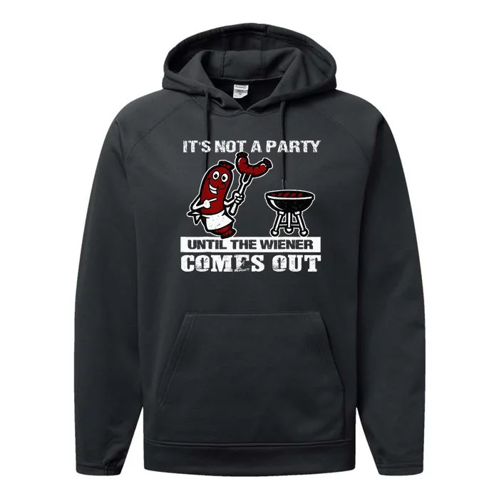 ItS Not A Party Until The Wiener Comes Out Hot Dog Bbq Performance Fleece Hoodie