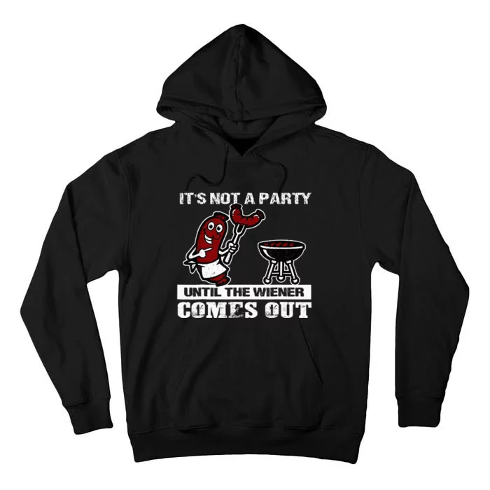 ItS Not A Party Until The Wiener Comes Out Hot Dog Bbq Tall Hoodie