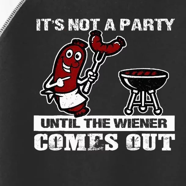 ItS Not A Party Until The Wiener Comes Out Hot Dog Bbq Toddler Fine Jersey T-Shirt