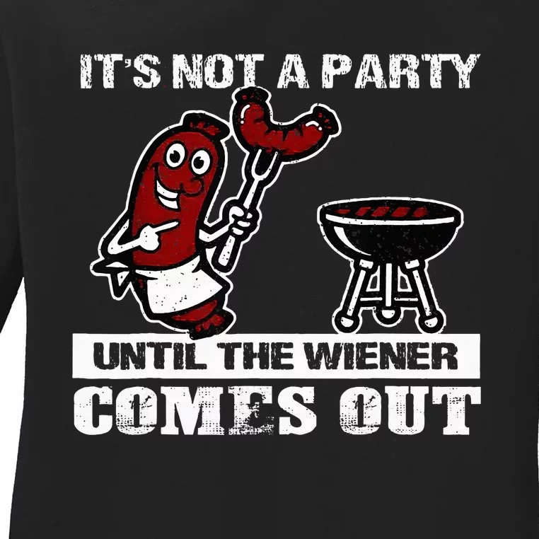 ItS Not A Party Until The Wiener Comes Out Hot Dog Bbq Ladies Long Sleeve Shirt