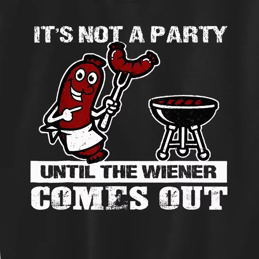 ItS Not A Party Until The Wiener Comes Out Hot Dog Bbq Kids Sweatshirt