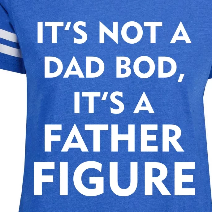 It's Not A Dad Bod It's A Father Figure Funny Fathers Day Enza Ladies Jersey Football T-Shirt